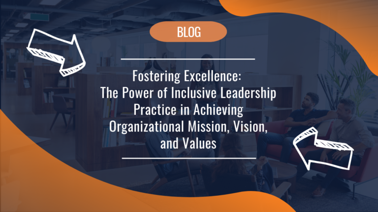 fostering excellence and inclusive leadership